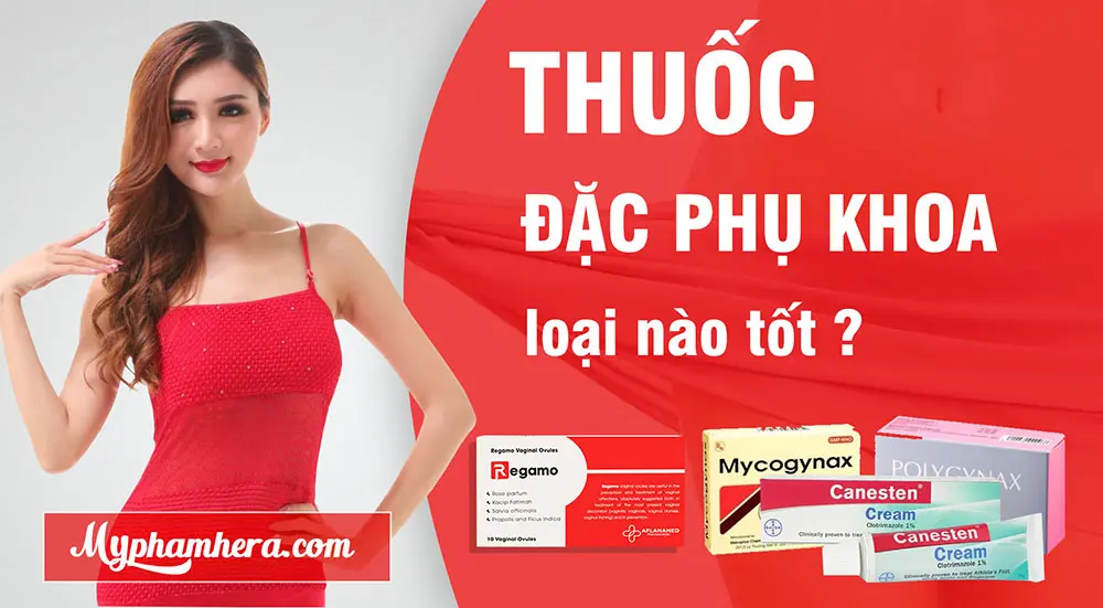 Thuốc đặt phụ khoa loại nào tốt