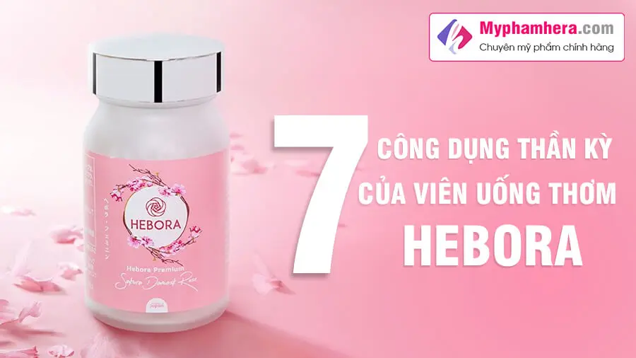 công dụng viên uống hebora mỹ phẩm hera