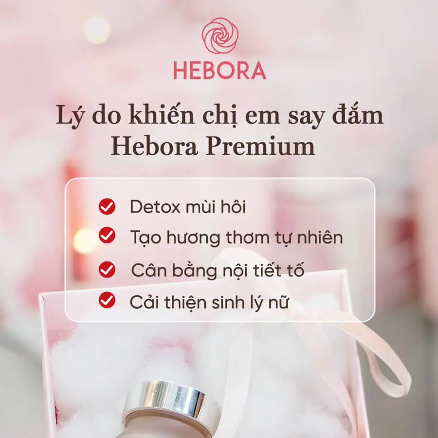 Lý do khiến các chị em say đắm Viên uống Hebora Premium